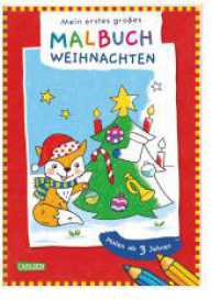 Ausmalbilder für Kita-Kinder: Mein erstes großes Malbuch: Weihnachten : Malen ab 3 Jahren | Für Buntstifte Filzstifte Wachsmalstifte Wasserfarben (Ausmalbilder für Kita-Kinder) （Auflage. 2023. 24 S. Schwarz-weiß illustriert. 270.00 mm）
