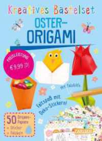 Bastelset für Kinder: Kreatives Bastelset: Oster-Origami : Mit buntem Origami-Papier, Stickern und Falzwerkzeug für Kinder ab 6 Jahren (Bastelset für Kinder) （Auflage. 2024. 16 S. Farbig illustriert. 212.00 mm）