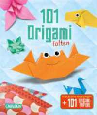 101 Origami falten : Step-by-Step-Anleitungen und 101 Origami-Papiere | Bastelbuch mit Falttipps und buntem Origamipapier für Kinder ab 8 Jahren （Auflage. 2024. 240 S. vierfarbig. 163.00 x 193.00 mm）
