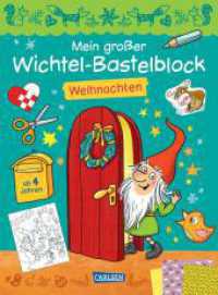 Mein großer Wichtel-Bastelblock : Schneiden, malen, kleben und basteln rund die Themen Winter und Adventszeit: ab 5 Jahren （Auflage. 2024. 160 S. Farbig illustriert. 250.00 mm）