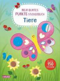 Mein buntes Punkte-Stickerbuch: Tiere : Stickerbuch （2. Aufl. 2025. 24 S. Farbig illustriert. 280.00 mm）