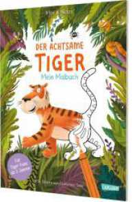 Der achtsame Tiger: Mein Malbuch （1. Auflage. 2025. 64 S. 280.00 mm）