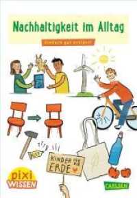 Pixi Wissen 112: Nachhaltigkeit im Alltag : Einfach gut erklärt!. Miniaturbuch (Pixi Wissen 112) （2022. 32 S. Zahlreiche farbige Illustrationen. 3 x 106 mm）