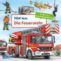 Hör mal (Soundbuch): Die Feuerwehr : Tönendes Buch (Hör mal (Soundbuch)) （9. Aufl. 14 S. m. zahlr. bunten Bild. 180.00 mm）