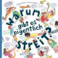 Warum gibt es eigentlich Streit? : Ein Sach-Bilderbuch für Kinder ab 4 Jahren über das Streiten und Vertragen （7. Aufl. 2021. 32 S. 4c. 286.00 mm）