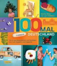 100 mal typisch Deutschland : Von A wie Adventskranz und Autobahn bis Z wie Zeppelin und Zugspitze | Sachbuch für Kinder ab 6 Jahren mit vielen originellen Fotos （Auflage. 2024. 224 S. 256.00 mm）