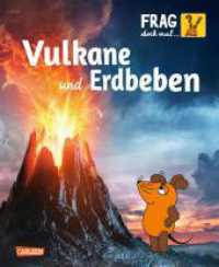 Frag doch mal ... die Maus: Vulkane und Erdbeben : Die Sachbuchreihe mit der Maus (Frag doch mal die Maus) （5. Aufl. 2019. 64 S. m. zahlr. farb. Abb. 257.00 mm）