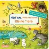 Hör mal (Soundbuch): Erste Geschichten: Kleine Tiere : Tönendes Buch (Hör mal (Soundbuch)) （Auflage. 2024. 14 S. Farbig illustriert. 180.00 mm）