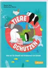 Tiere schützen : Was wir für Umwelt und Artenschutz tun können (Sachbuch kompakt und aktuell) （1. Auflage. 2023. 48 S. Farbig illustriert. 185.00 mm）