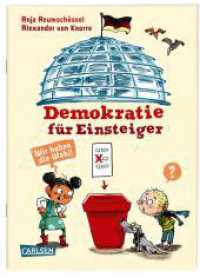 Demokratie für Einsteiger : Wir haben die Wahl! | Verständliches Sachbuch für zukünftige Wähler_innen ab 8 Jahren zur politischen Bildung (Sachbuch kompakt und aktuell) （7. Aufl. 2021. 48 S. Zahlreiche farbige Illustrationen. 185.00 mm）