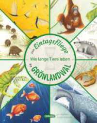 Von Eintagsfliege bis Grönlandwal : Wie lange Tiere leben | Sachbuch über das Leben von 27 besonderen Tierarten. Für Kinder ab 5. （Auflage. 2024. 64 S. Farbige Illustrationen. 305.00 mm）