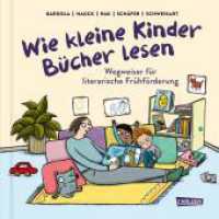Wie kleine Kinder Bücher lesen : Wegweiser für literarische Frühförderung （Auflage. 2025. 88 S. 226.00 mm）