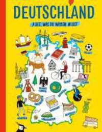 Deutschland. Alles, was du wissen willst : Menschen, Bundesländer, Gegenwart und Geschichte, Politik und vieles mehr: Allgemeinwissen für Kinder ab 8 Jahren （Auflage. 2024. 208 S. Zahlreiche farbige illustrationen. 285.00 mm）