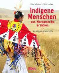 Indigene Menschen aus Nordamerika erzählen : Wissen und Geschichten | +++ Ausgezeichnet mit dem White Raven für herausragende Neuerscheinungen der internationalen Kinder- und Jugendbuchproduktion  2023 +++ Lebendiger Blick in Vergangenheit, （2024. 144 S. 257.00 mm）