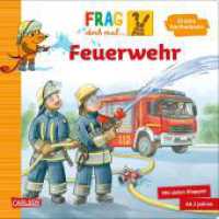 Frag doch mal ... die Maus: Feuerwehr : Erstes Sachwissen (Frag doch mal die Maus) （1. Auflage）