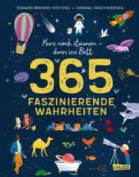 365 faszinierende Wahrheiten : Kurz noch staunen - dann ins Bett | Ein farbenfrohes und reich illustriertes Buch voller Fun-Facts aus Natur, Geschichte und Wissenschaft - ideal f&uuml;r Kinder ab 5 Jahren （1. Auflage）