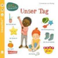 Baby Pixi (unkaputtbar) 117: VE 5 Unser Tag (5 Exemplare) : Ein Bildwörterbuch rund um den Tagesablauf für Babys ab 12 Monaten (Baby Pixi (unkaputtbar) 117) （1. Auflage. 2022. 16 S. Farbig illustriert. 140.00 mm）