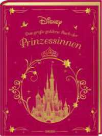 Disney Das große goldene Buch der Prinzessinnen : 10 Vorlesegeschichten ab 3 Jahren mit Rapunzel, Mulan, Schneewittchen, Belle, Arielle und Co. (Disney Prinzessin) （13. Aufl. 2018. 304 S. 316.00 mm）