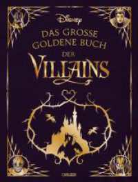 Disney: Das große goldene Buch der Villains : 13 Vorlesegeschichten ab 4 Jahren mit den Disney-Bösewichten Cruella, Käpt'n Hook, Maleficent und Co. (Die großen goldenen Bücher von Disney) （2. Aufl. 2021. 280 S. Farbig illustriert. 316.00 mm）