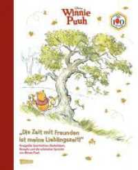 Disney: "Die Zeit mit Freunden ist meine Lieblingszeit!" Honigs&uuml;&szlig;e Geschichtenund die sch&ouml;nsten Spr&uuml;chen von Winnie Puuh (Disney) （1. Auflage）