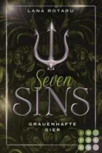 Seven Sins 7: Grauenhafte Gier : Romantische Urban Fantasy &uuml;ber einen teuflischen Pakt und die S&uuml;nden-Pr&uuml;fungen der H&ouml;lle (Seven Sins) （4. Aufl.）