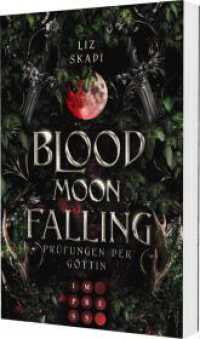 Blood Moon Falling. Pr&uuml;fungen der G&ouml;ttin (Blood Moon Rising 2) : Epische Enemies to Lovers Romantasy zwischen einer Rebellin und dem Prinzen, den sie t&ouml;ten soll (Blood Moon Rising) （Auflage）