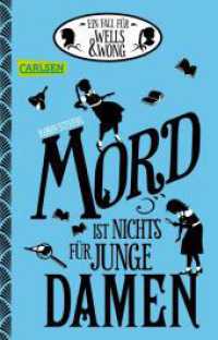 Ein Fall für Wells & Wong 1: Mord ist nichts für junge Damen : Charmanter Jugendkrimi ab 12 Jahren über zwei Schülerinnen und ihr geheimes Detektivbüro (Carlsen Taschenbücher 1740) （12. Aufl. 2018. 288 S. 187.00 mm）