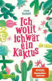 Ich wollt, ich wär ein Kaktus : Lustige Coming-of-Age-Geschichte ab 10 Jahren über Umzüge, Kakteen und die erste Liebe (Carlsen Taschenbücher 31874) （4. Aufl. 2020. 192 S. 187.00 mm）