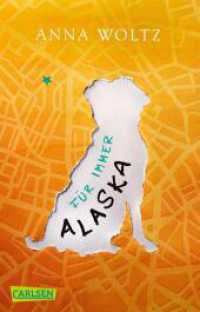 Für immer Alaska : Fesselnde Freundschaftsgeschichte ab 10 Jahren über zwei ungleiche Außenseiter, die durch einen Hund zusammenfinden (Carlsen Taschenbücher 31900) （14. Aufl. 2020. 176 S. 187.00 mm）