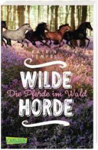 Wilde Horde 1: Die Pferde im Wald : Die Pferde im Wald (Wilde Horde 1) （Auflage. 2021. 272 S. 187.00 mm）