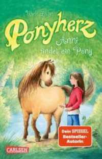 Ponyherz 1: Anni findet ein Pony : Ein Mädchen. Ein Wildpferd. Eine unglaubliche Freundschaft. (Ponyherz 1) （Auflage. 2022. 128 S. Schwarz-weiß illustriert. 187.00 mm）
