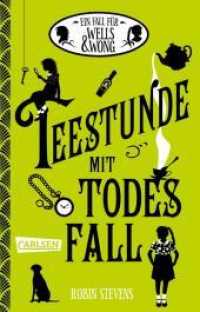 Ein Fall für Wells & Wong 2: Teestunde mit Todesfall : Charmanter Jugendkrimi ab 12 Jahren über zwei Schülerinnen und ihr geheimes Detektivbüro (Ein Fall für Wells & Wong / A Murder Most Unladylike Mystery 2) （Auflage. 2022. 288 S. 187.00 mm）