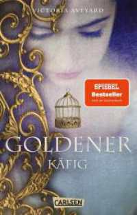 Goldener Käfig (Die Farben des Blutes 3) : Für Fantasy-Fans ab 14 (Die Farben des Blutes / Red Queen 3) （Auflage. 2023. 640 S. 187.00 mm）