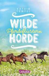 Wilde Horde 2: Pferdeflüstern : Ein wildes Pferdeabenteuer für den Sommer!. (Wilde Horde 2) （Auflage. 2023. 256 S. 187.00 mm）