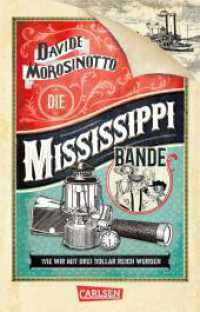 Die Mississippi-Bande : Eine abenteuerliche Lesereise für Kinder ab 11 （2024. 368 S. Schwarz-weiß illustriert. 187.00 mm）