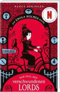 Enola Holmes: Der Fall des verschwundenen Lords : Intrigen und finstere Machenschaften im alten London - das Buch zum Netflix-Hit! (Enola Holmes 1) （2. Aufl. 2024. 192 S. 187.00 mm）