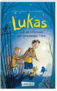 Lukas und das Geheimnis der sprechenden Tiere : Humorvolles Kinderbuch ab 8 Jahren! (Lukas 1) （Auflage. 2023. 176 S. Schwarz-weiß illustriert. 187.00 mm）