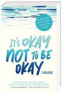 It's okay not to be okay : Inspirierende Persönlichkeiten sprechen über psychische Gesundheit | Anthologie für Jugendliche ab 16 Jahren über Depressionen und Mental Health （Auflage. 2023. 320 S. 187.00 mm）