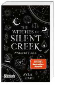 The Witches of Silent Creek 2: Zweites Herz : Fantasy-Liebesroman &uuml;ber die Geheimnisse der Hexenzirkel einer magischen K&uuml;stenstadt (The Witches of Silent Creek) （2. Aufl.）