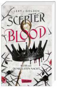 Scepter of Blood. Kuss der dunkelsten Nacht (Scepter of Blood 1) : Royale Dämonen-Fantasy über eine Schicksalsträgerin mit dunklen Kräften (Scepter of Blood 1) （5. Aufl. 2023. 416 S. 215.00 mm）