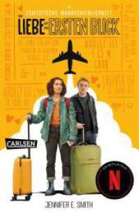 Die Statistische Wahrscheinlichkeit von Liebe auf den ersten Blick (Love at First Sight) : Die Romanvorlage zum Netflix-Film! （1. Auflage, Media tie-in, Filmausgabe）