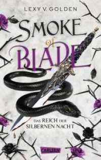 Smoke of Blade. Das Reich der silbernen Nacht (Scepter of Blood 3) : Royale Dämonen-Fantasy über eine Schicksalsträgerin mit dunklen Kräften (Scepter of Blood 3) （1. Auflage. 2024. 368 S. 215.00 mm）