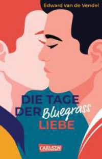 Die Tage der Bluegrass-Liebe : Wunderbar romantische Boys'-Love-Coming-Out-Geschichte! （Auflage. 2024. 192 S. 187.00 mm）