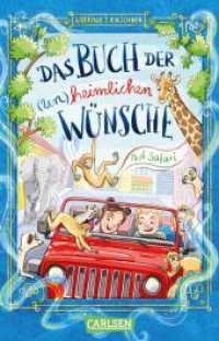 Das Buch der (un)heimlichen Wünsche 1: Auf Safari : Ein buntes und lustiges Leseabenteuer für Kinder ab 8 Jahren (Das Buch der (un)heimlichen Wünsche 1) （Auflage. 2024. 256 S. Schwarz-weiß illustriert. 187.00 mm）