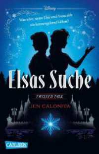 Disney. Twisted Tales: Elsas Suche (Die Eiskönigin) : Was wäre, wenn Elsa und Anna sich nie kennengelernt hätten? Für alle Fans der Villains-Bücher (Disney. Twisted Tales) （Auflage. 2024. 320 S. 187.00 mm）