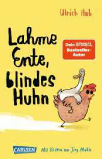 Lahme Ente, blindes Huhn : Ein umwerfend komisches Kinderbuch des Bestseller-Autors über Mut, wahre Freundschaft und allergeheimste Wünsche (Lahme Ente, blindes Huhn 1) （Auflage. 2025. 96 S. Schwarz-weiß illustriert. 187.00 mm）