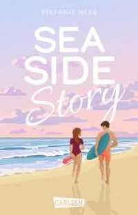 Sea Side Story : Fesselnde Geschichte einer Sommer-Liebe mit "West Side Story"-Vibes zum Dahinschmelzen! （3. Aufl. 2025. 416 S. 187.00 mm）