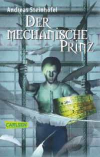 Der mechanische Prinz : Auf der Kinder- und Jugendbuchliste SR, WDR, Radio Bremen, Frühjahr 2003 (Carlsen Taschenbücher 386) （13. Aufl. 2004. 272 S. 187.00 mm）