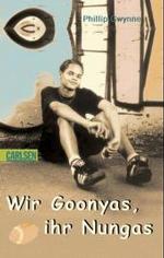 Wir Goonyas, ihr Nungas (Carlsen Taschenbücher Bd.283) （2003. 314 S. 19 cm）
