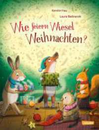 Wie feiern Wiesel Weihnachten? : Ein warmherziges Weihnachtsbilderbuch ab 3 Jahren （2. Aufl. 2022. 32 S. Farbig illustriert. 286.00 mm）